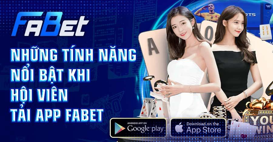 Tổng hợp tính năng nổi bật khi hội viên tải app FABET
